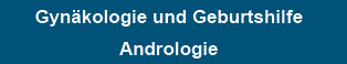 Gynäkologie, Geburtshilfe und Andrologie